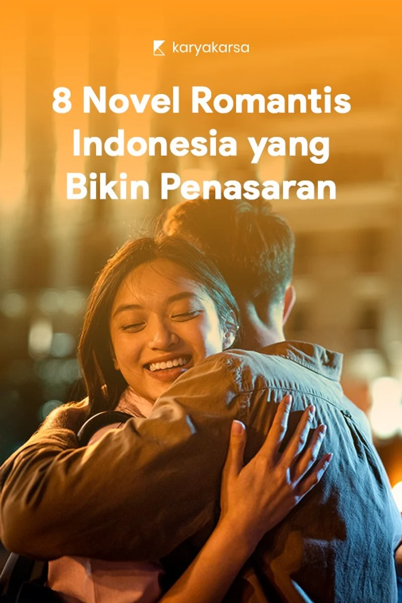 8 Novel Romantis Indonesia yang Bikin Penasaran · Karyakarsa