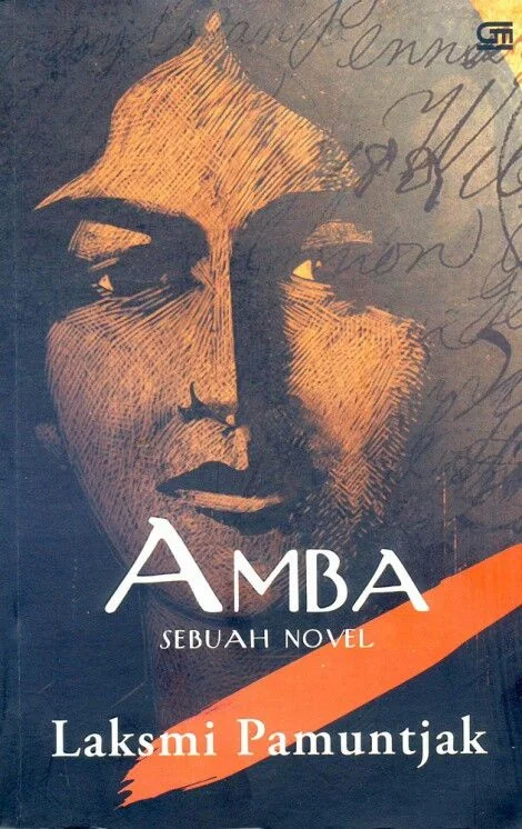 Amba-Laksmi Pamuntjak This novel is a modern take on the story of Amba