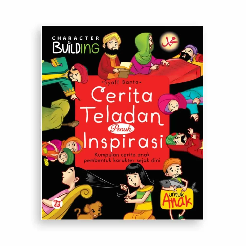 Inspirasi Cerita teladan penuh inspirasi : kumpulan cerita anak