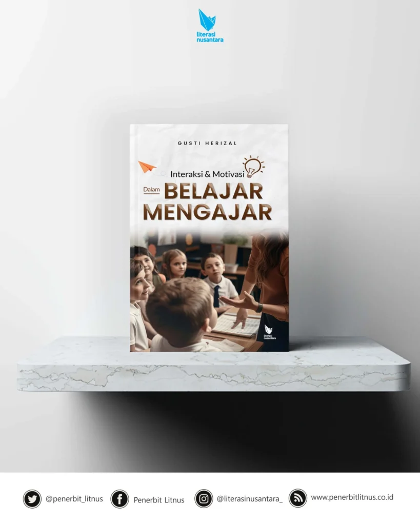 Interaksi dan Motivasi Dalam Belajar Mengajar - Penerbit Litnus