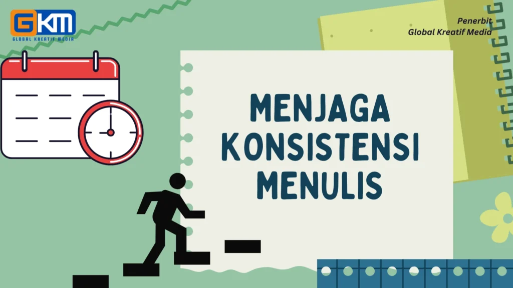 Menjaga Konsistensi Selama Proses Menulis