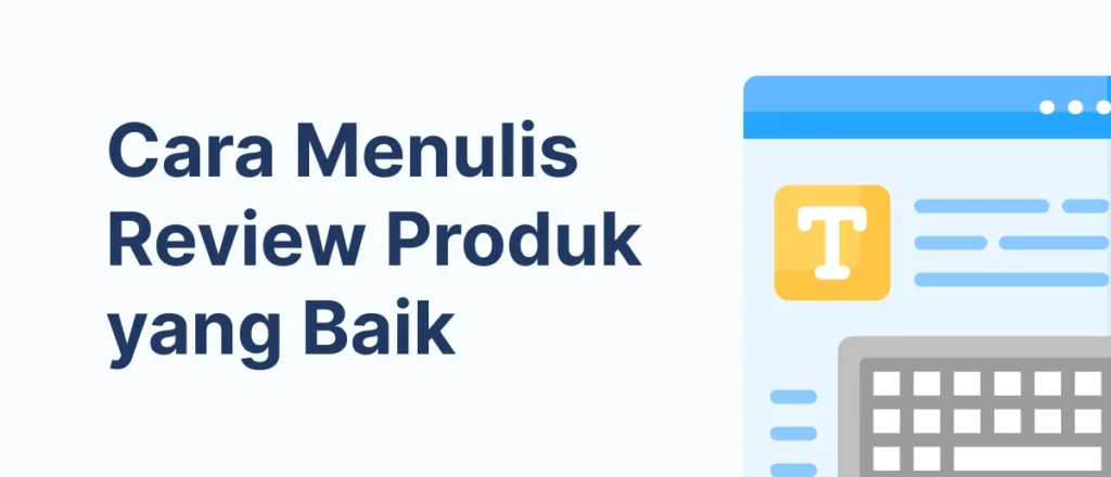 Menulis Review Produk: Manfaat, Tutorial dan Contoh - Deepublish Store